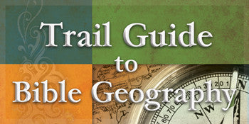 Trail Guide to Bible Geography