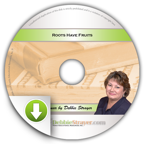 Debbie Strayer's Roots Have Fruits Seminar